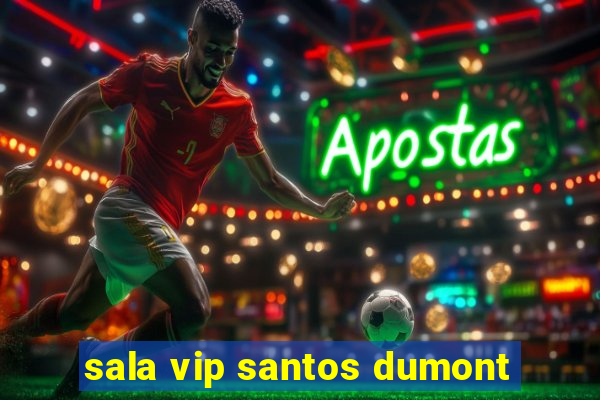 sala vip santos dumont